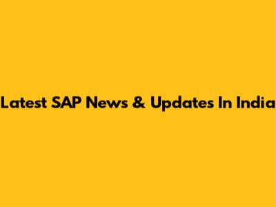 Latest SAP News & Updates In India