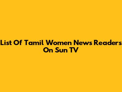 List Of Tamil Women News Readers On Sun TV