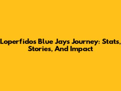 Loperfido's Blue Jays Journey: Stats, Stories, And Impact
