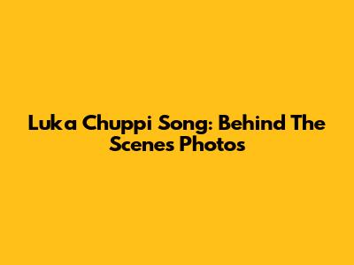 Luka Chuppi Song: Behind The Scenes Photos