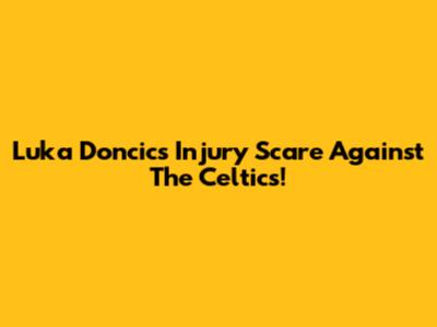 Luka Doncic's Injury Scare Against The Celtics!