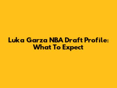 Luka Garza NBA Draft Profile: What To Expect