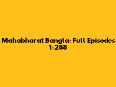 Mahabharat Bangla: Full Episodes 1-288