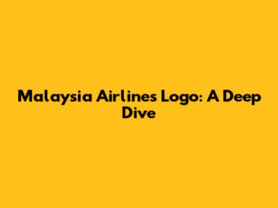 Malaysia Airlines Logo: A Deep Dive