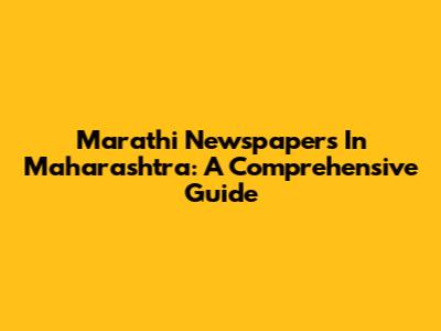 Marathi Newspapers In Maharashtra: A Comprehensive Guide