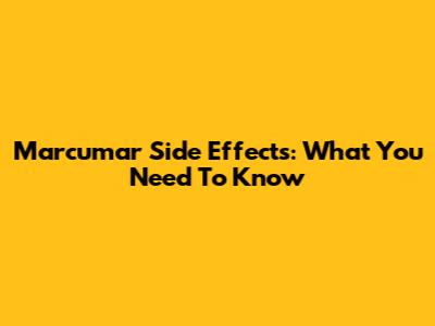 Marcumar Side Effects: What You Need To Know
