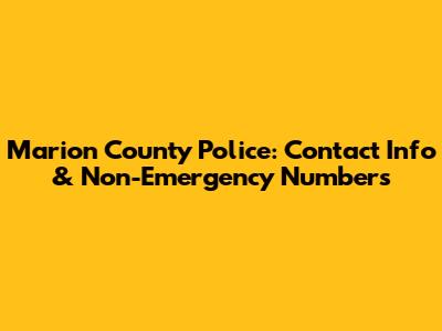 Marion County Police: Contact Info & Non-Emergency Numbers