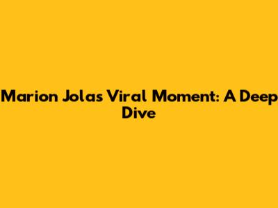 Marion Jola's Viral Moment: A Deep Dive