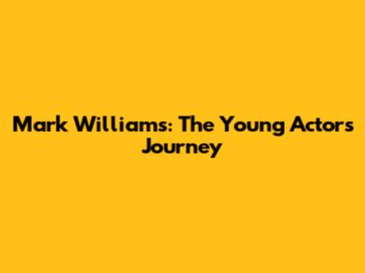 Mark Williams: The Young Actor's Journey