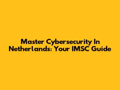Master Cybersecurity In Netherlands: Your IMSC Guide