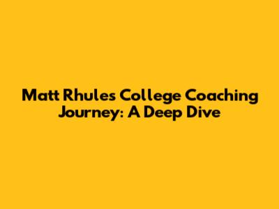 Matt Rhule's College Coaching Journey: A Deep Dive