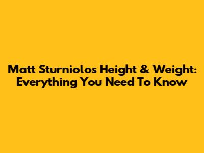Matt Sturniolo's Height & Weight: Everything You Need To Know