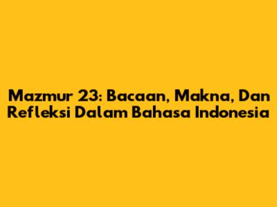 Mazmur 23: Bacaan, Makna, Dan Refleksi Dalam Bahasa Indonesia