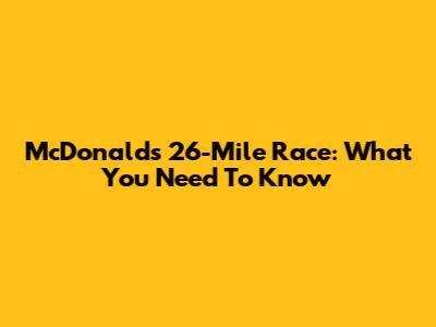 McDonald's 26-Mile Race: What You Need To Know