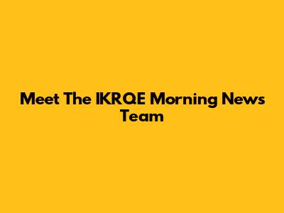 Meet The IKRQE Morning News Team