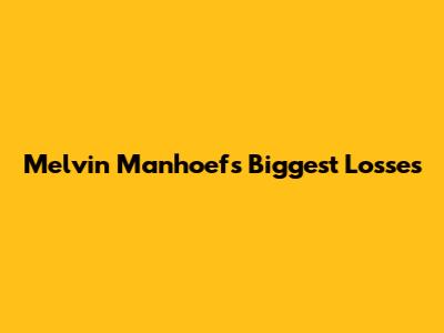 Melvin Manhoef's Biggest Losses