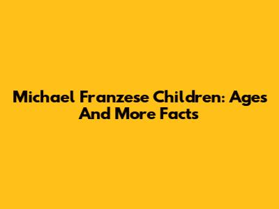 Michael Franzese Children: Ages And More Facts