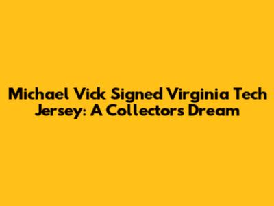 Michael Vick Signed Virginia Tech Jersey: A Collector's Dream