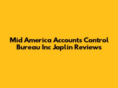 Mid America Accounts Control Bureau Inc Joplin Reviews
