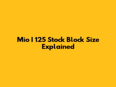 Mio I 125 Stock Block Size Explained