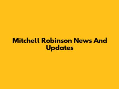 Mitchell Robinson News And Updates