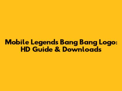 Mobile Legends Bang Bang Logo: HD Guide & Downloads