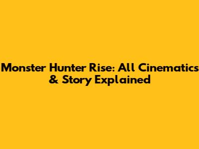 Monster Hunter Rise: All Cinematics & Story Explained