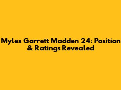 Myles Garrett Madden 24: Position & Ratings Revealed