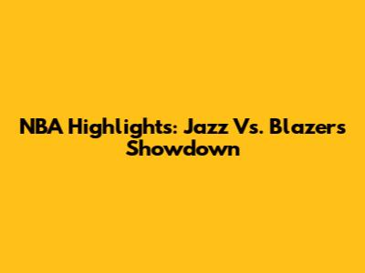 NBA Highlights: Jazz Vs. Blazers Showdown