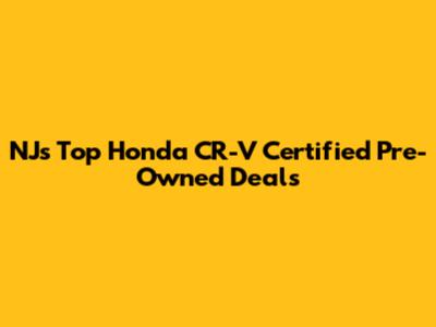NJ's Top Honda CR-V Certified Pre-Owned Deals