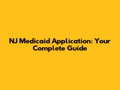 NJ Medicaid Application: Your Complete Guide