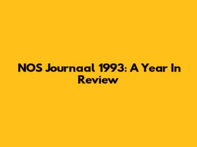 NOS Journaal 1993: A Year In Review