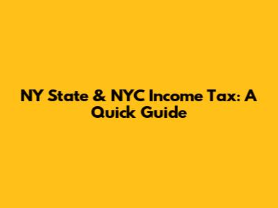 NY State & NYC Income Tax: A Quick Guide