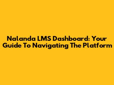 Nalanda LMS Dashboard: Your Guide To Navigating The Platform