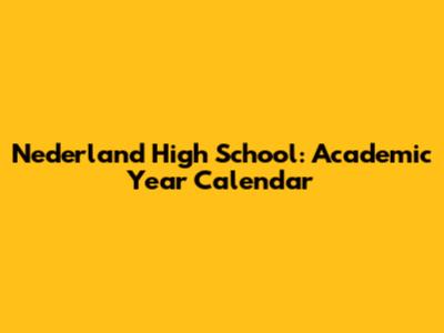 Nederland High School: Academic Year Calendar
