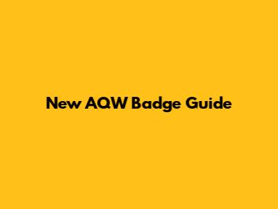 New AQW Badge Guide