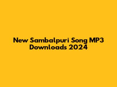 New Sambalpuri Song MP3 Downloads 2024