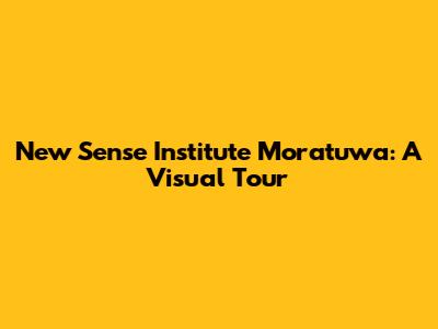 New Sense Institute Moratuwa: A Visual Tour