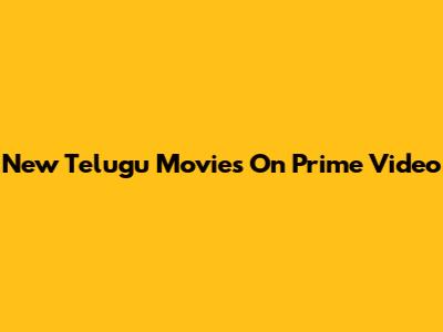 New Telugu Movies On Prime Video