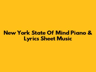 New York State Of Mind Piano & Lyrics Sheet Music