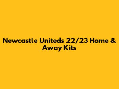 Newcastle United's 22/23 Home & Away Kits