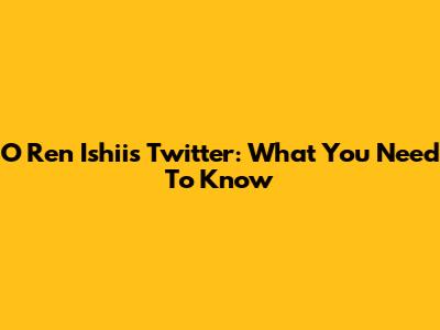 O Ren Ishii's Twitter: What You Need To Know