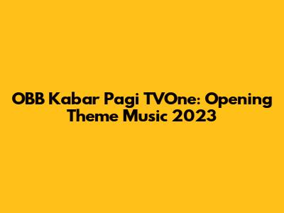 OBB Kabar Pagi TVOne: Opening Theme Music 2023