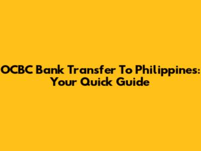 OCBC Bank Transfer To Philippines: Your Quick Guide