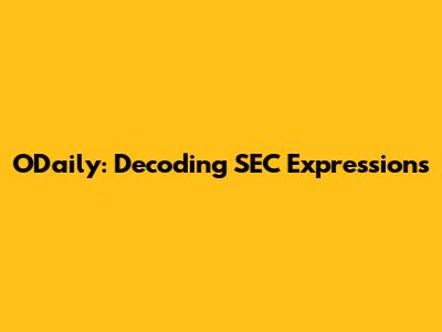 ODaily: Decoding SEC Expressions