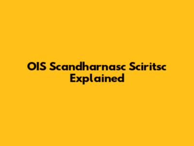 OIS Scandharnasc Sciritsc Explained