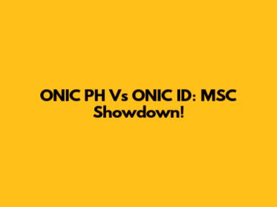 ONIC PH Vs ONIC ID: MSC Showdown!