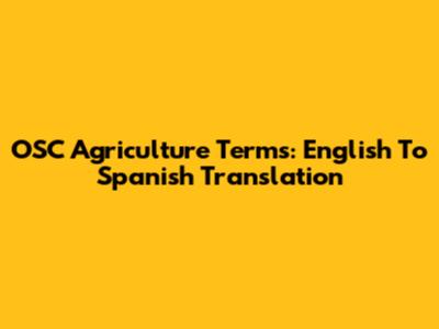 OSC Agriculture Terms: English To Spanish Translation