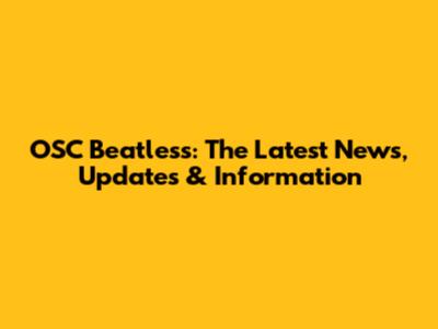 OSC Beatless: The Latest News, Updates & Information