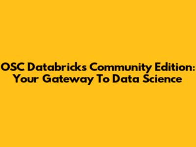 OSC Databricks Community Edition: Your Gateway To Data Science